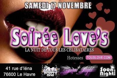 SOIREE LOVE’S LA NUIT DE TOUT LES CELIBATAIRES