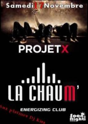 PROJET X ></noscript>> @ La Chaum’
