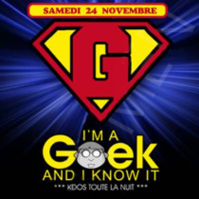 I’m a geek and I know it !
