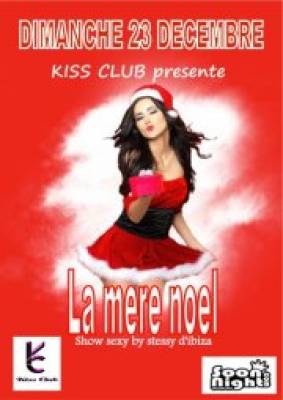 La mere noel debarque au KISS CLUB