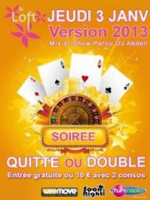 TONUS QUITTE ou DOUBLE (Entree gratuite ou Payante) @ LE LOFT / jeudi 03.01.13 / DJ ABDELL