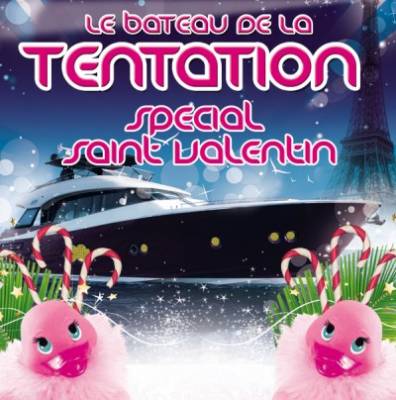 LE BATEAU DE LA TENTATION SAINT VALENTIN (OPEN BAR – DEUX AMBIANCES)