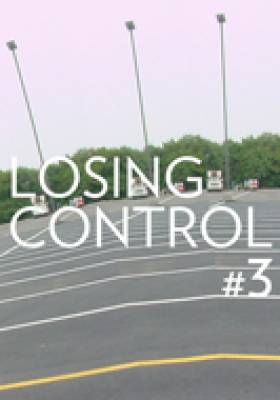 LOSING CONTROL #3