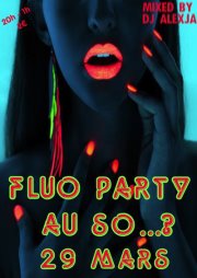 fluo party au So…?