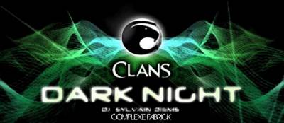 SOIREE EVENEMENT! Tournée Nationale : CLAN DARK NIGHT // Guest DJ Sylvain Diems @ Complexe Fa