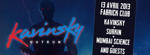 OUTRUN by KAVINKSY + Guests @ Fabrick Club Bordeaux