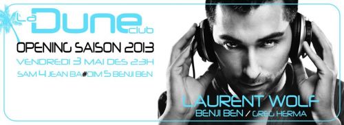 Opening La Dune Club / Laurent Wolf