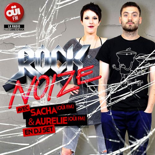 Rock Noize ( OUÏ FM Dj Set ) La Dernière