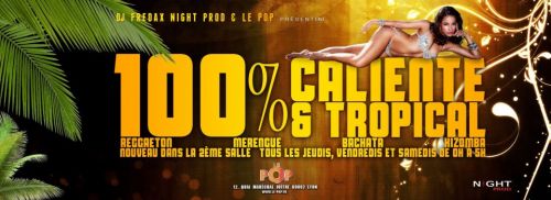 POP 2ème salle 100% Caliente et Tropical du jeudi au samedi
