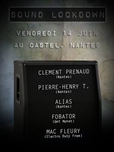 SOUND LOCKDOWN , 14 Juin @Le Castel, Nantes ▲△▲△