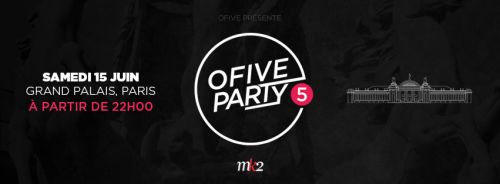 OFIVE PARTY #5 l GRAND PALAIS l PARIS