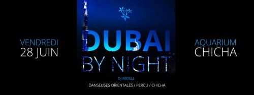 DUBAI BY NIGHT @ l’akwarium chicha :28/06/13 by dj abdell