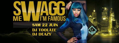 ▽SWAAG ME I’M FAMOUS▽ Dj TOOLATE & DEAZY / @LC Sam22Juin //#ByPIMPINATY