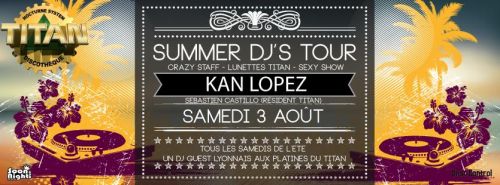 SUMMER DJ’S TOUR ★ ★ SPÉCIAL GUEST : KAN LOPEZ