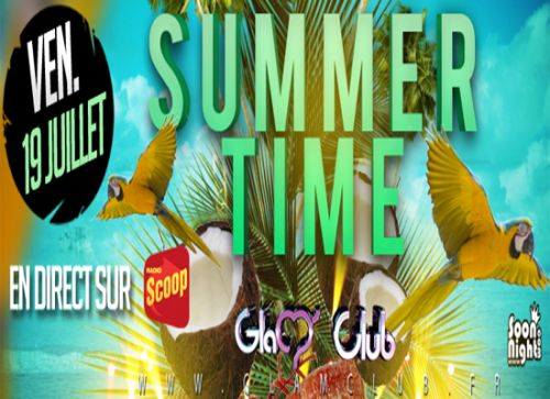 ☆ ★ SUMMER TIME – VEN. 19 JUILLET – GLAM CLUB ★ ☆
