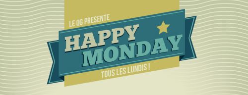 HAPPY MONDAYS – OPENING !