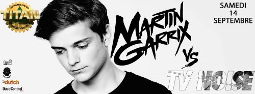 MARTIN GARRIX vs TV NOISE