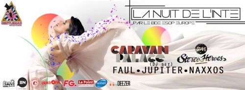 LA NUIT DE L’INTE 2013 – Caravan Palace // Stereo Heroes // Faul // Jupiter // Naxxos