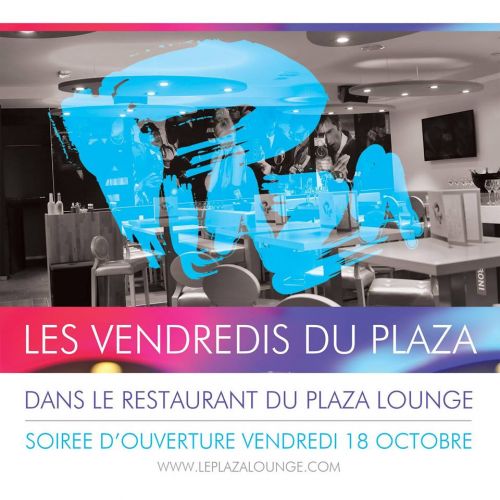 Opening des  vendredis du Plaza