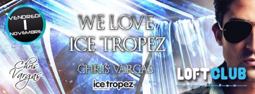 Ice Tropez with Chris VARGAS