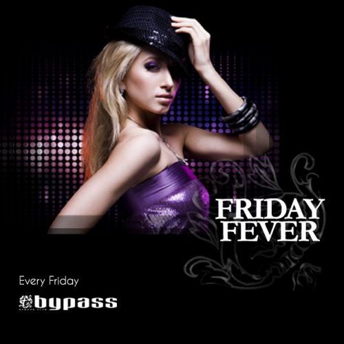 FRIDAY FEVER @ BYPASS LUXEMBOURG