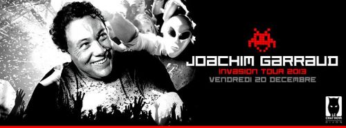 JOACHIM GARRAUD / INVASION TOUR 2013