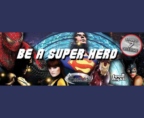 BE A SUPER HERO