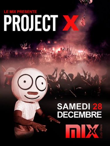 Projet X @ MIx Club Paris