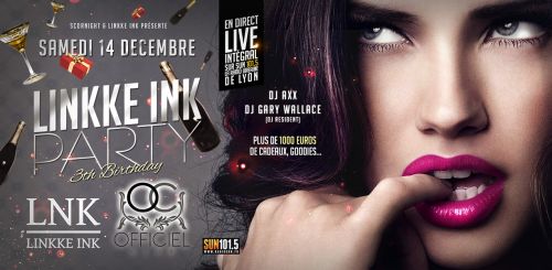 LINKKE INK 3Th BIRTHDAY PARTY / SAMEDI 14 DECEMBRE @ OFFICIEL CLUB