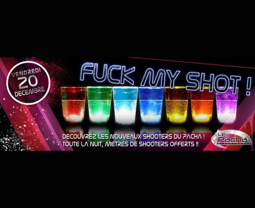 FUCK MY SHOT