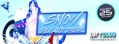 SNOW, SEX & DRUNK
