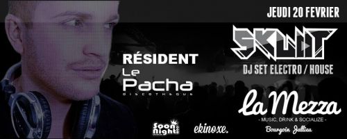 SKULLT – RÉSIDENT LE PACHA DISCOTHEQUE @ La Mezza Bourgoin Jallieu