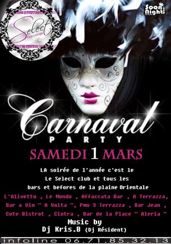 Carnaval Party 2014 A soirée de l’année c’est le Samedi 1 Mars 2014. Ce soir Le Select club et tous