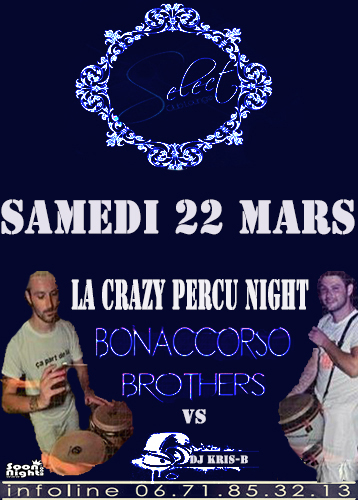 LE SELECT CLUB PRÉSENTE :  ♫ LA CRAZY PERCU NIGHT ♫  ♫ Bonaccorso-Brothers Percuss