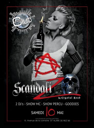 SCANDALIZ by Crystal Head @ Club St Hilaire / Samedi 10 Mai 2014