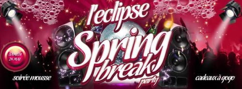 ◈ L’ÉCLIPSE SPRING BREAK ◈ MOUSSE PARTY ◈