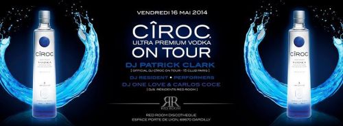 ▲ ▲ CÎROC ON TOUR / ULTRA PREMIUM VODKA ▲▲ VENDREDI 16 MAI AU RED ROOM