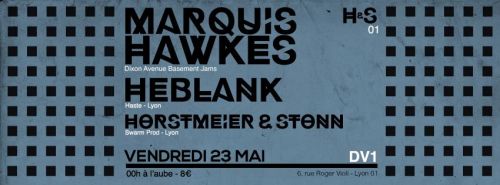 H&S #1: Marquis Hawkes / Heblank / Horstmeier & Stonn