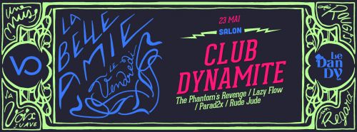 La Belle Amie x Club Dynamite avec The Phantom’s Revenge, Lazy Flow, Rude Jude & Parad2x