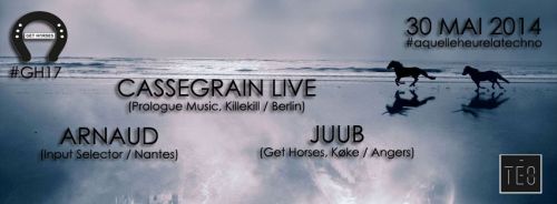 #GH17 – CASSEGRAIN LIVE / JUUB / ARNAUD