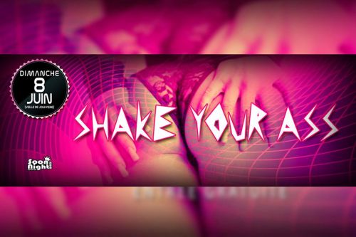 SHAKE YOUR ASS @ Pacha Discothèque