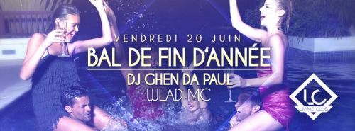 ◈ BAL DE FIN D’ANNÉE ◈ VENDRDI 20 JUIN @ Living Club LC