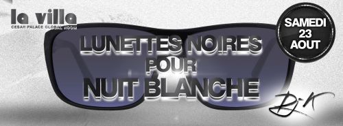 LUNETTES NOIRES POUR NUIT BLANCHE
