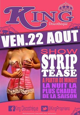 Ça sera très très chaud au King , avec le SHOW STRIP TEASE de la saison