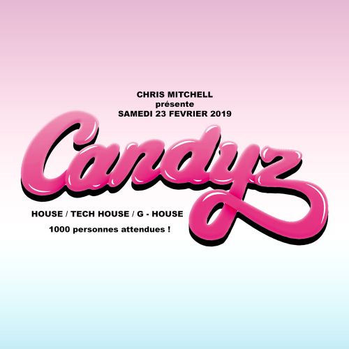 CANDYZ « OPENING 2019 » LA SUCRERIE 100% ELECTRO – GRATUIT avec PASS