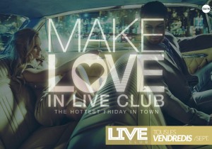 OPENING NIGHT – MAKE LOVE IN LIVE CLUB