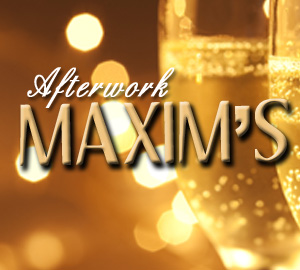 Afterwork au Maxim’s