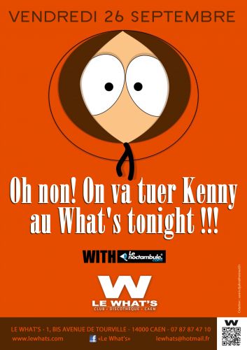 Oh non! On va tuer Kenny au What’s tonight!!!