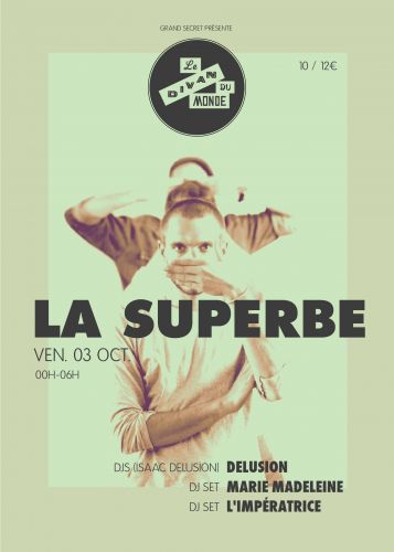 LA SUPERBE #2 w/ DELUSION DJs, MARIE-MADELEINE, L’IMPÉRATRICE