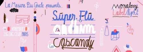 Monaberry Special Night : Super Flu + Andhim + Cascandy live
